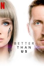 دانلود سریال Better Than Us با دوبله فارسی دانلود سریال Better Than Us با دوبله فارسی