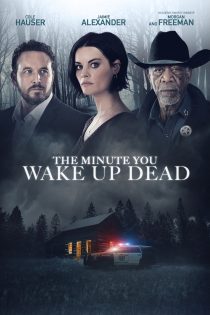 دانلود فیلم The Minute You Wake up Dead 2022 با دوبله اختصاصی
