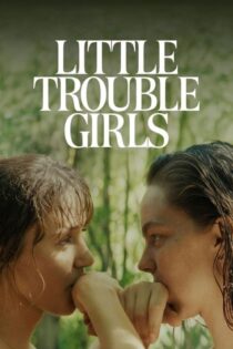دانلود فیلم Little Trouble Girls 2025 با زیرنویس فارسی چسبیده